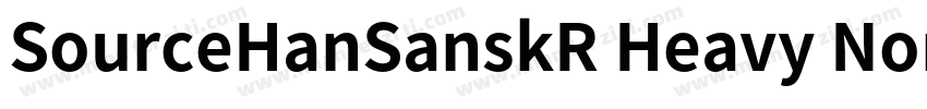 SourceHanSanskR Heavy Normal字体转换